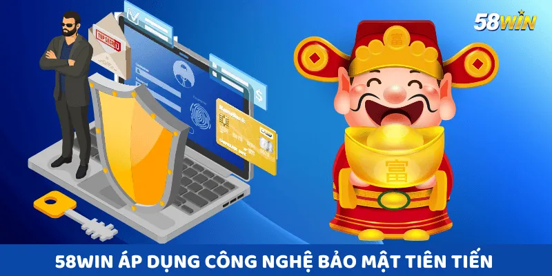 58win áp dụng công nghệ bảo mật tiên tiến để bảo vệ quyền lợi hội viên.