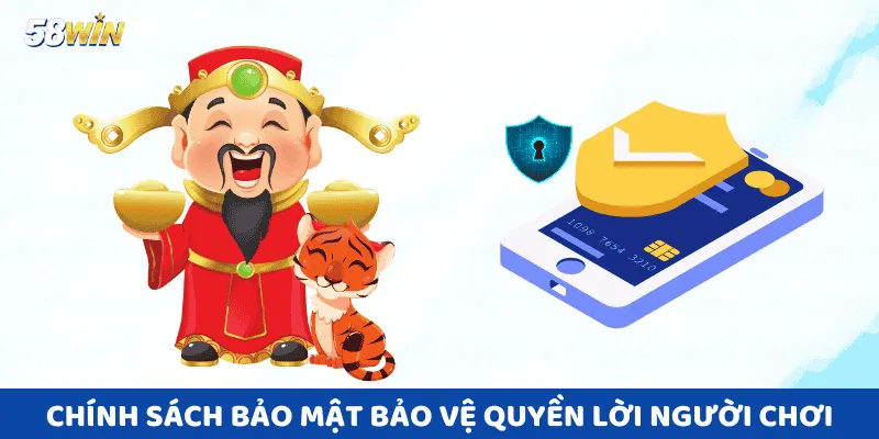 Chính sách bảo mật bảo vệ quyền lời người chơi